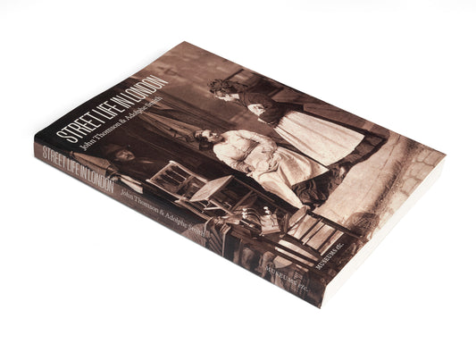 John Thomson & Adolphe Smith | Street Life in London