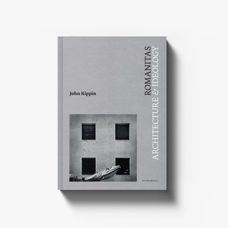 John Kippin | Romanitas: Architecture and Ideology
