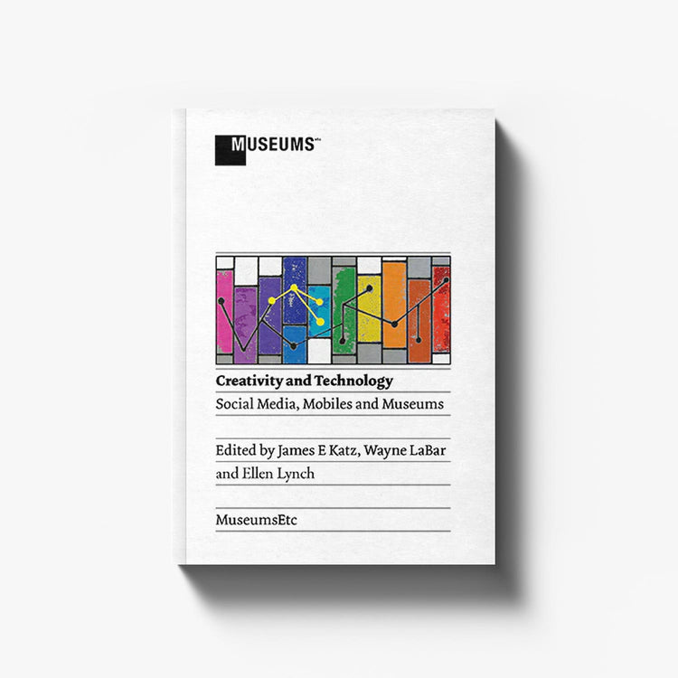 Creativity and Technology: Social Media, Mobiles & Museums