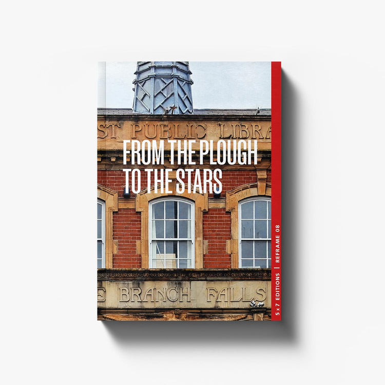 REFRAME 08 | From the Plough to the Stars