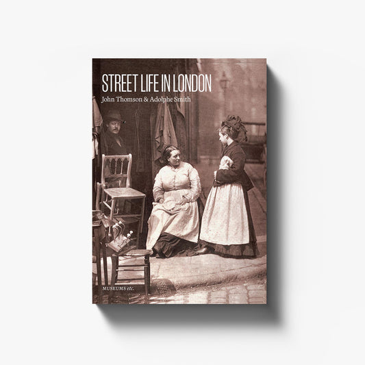 John Thomson & Adolphe Smith | Street Life in London