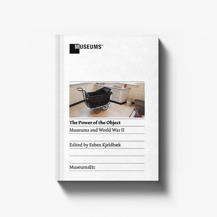 The Power of the Object: Museums and World War II