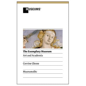 The Exemplary Museum: Art and Academia