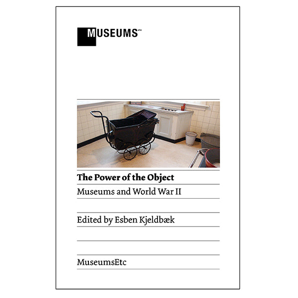 The Power of the Object: Museums and World War II