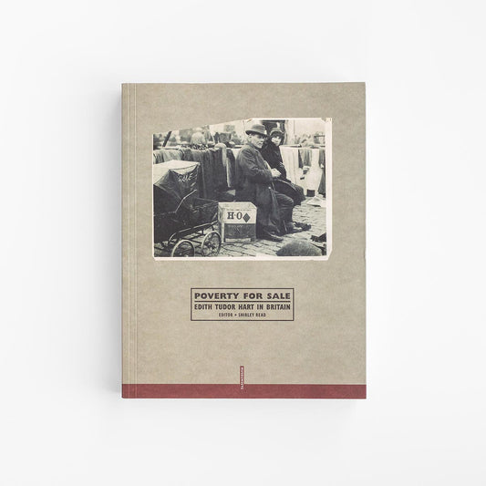 Poverty for Sale: Edith Tudor Hart in Britain