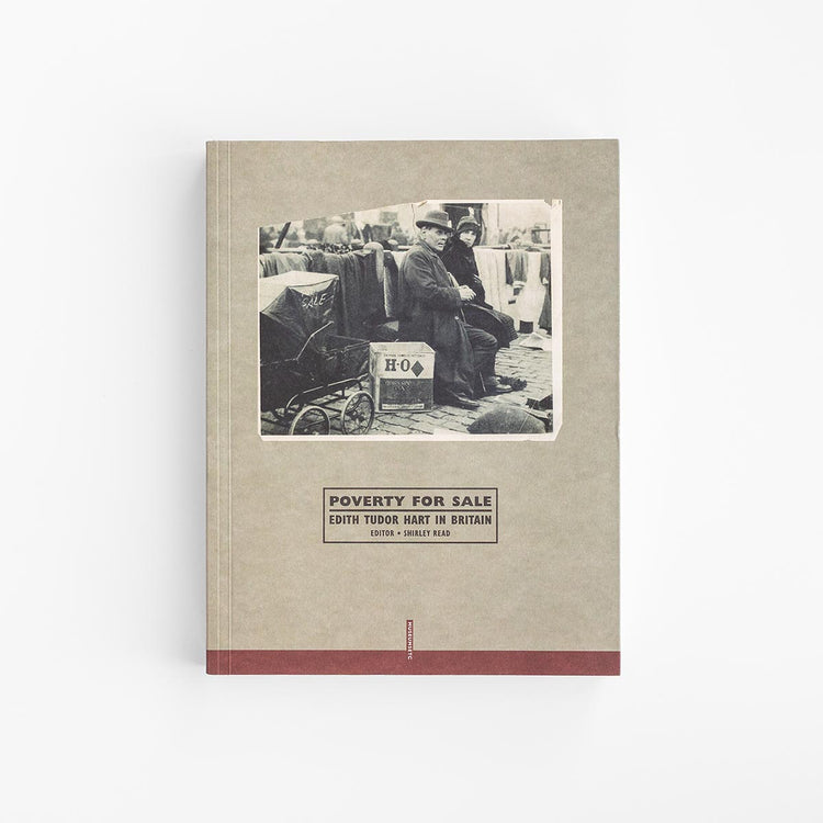 Poverty for Sale: Edith Tudor Hart in Britain