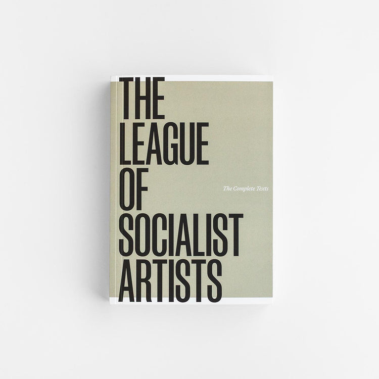 League of Socialist Artists: The Complete Texts