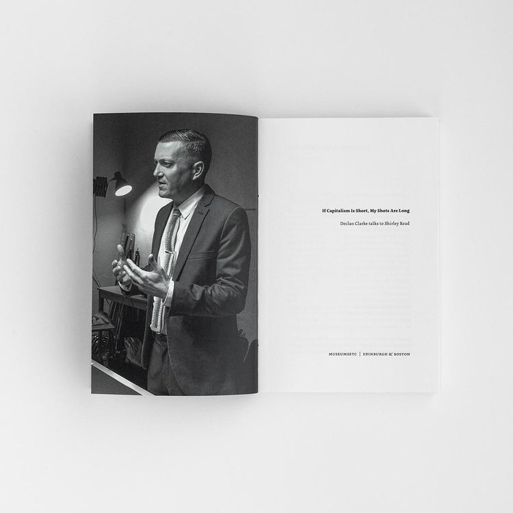 If Capitalism Is Short, My Shots are Long: Declan Clarke Talks to Shirley Read