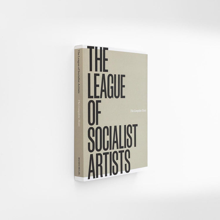 League of Socialist Artists: The Complete Texts